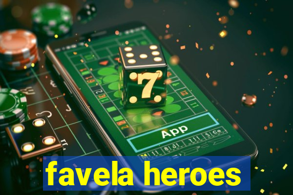 favela heroes